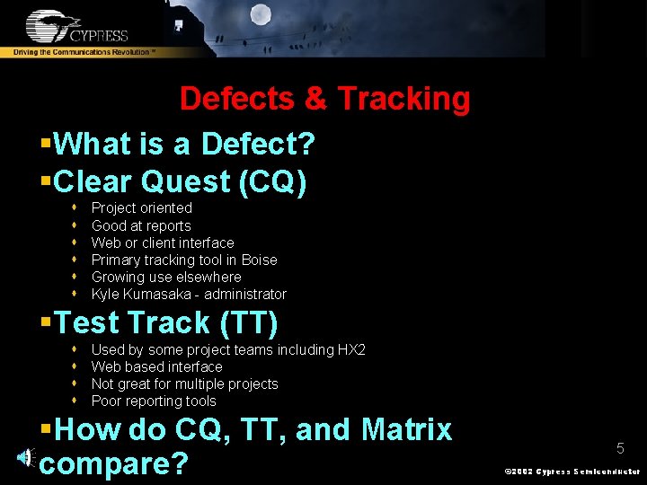 Defects & Tracking §What is a Defect? §Clear Quest (CQ) s s s Project