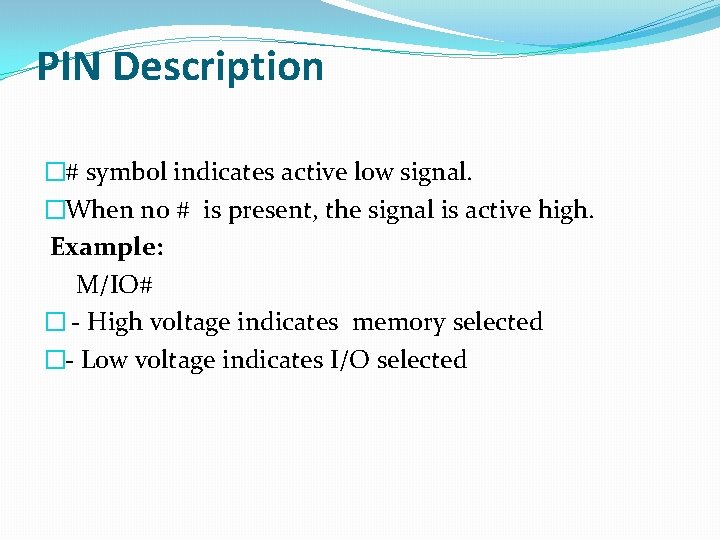 PIN Description �# symbol indicates active low signal. �When no # is present, the PIN Description �# symbol indicates active low signal. �When no # is present, the