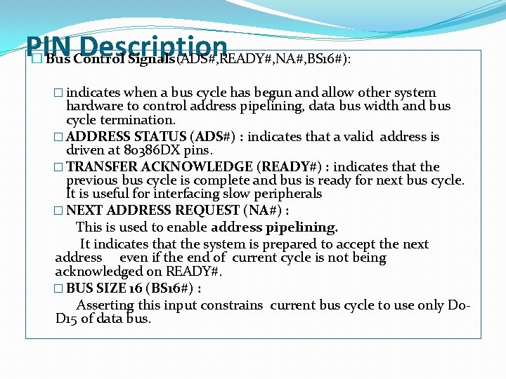 PIN Description � Bus Control Signals(ADS#, READY#, NA#, BS 16#): � indicates when a PIN Description � Bus Control Signals(ADS#, READY#, NA#, BS 16#): � indicates when a