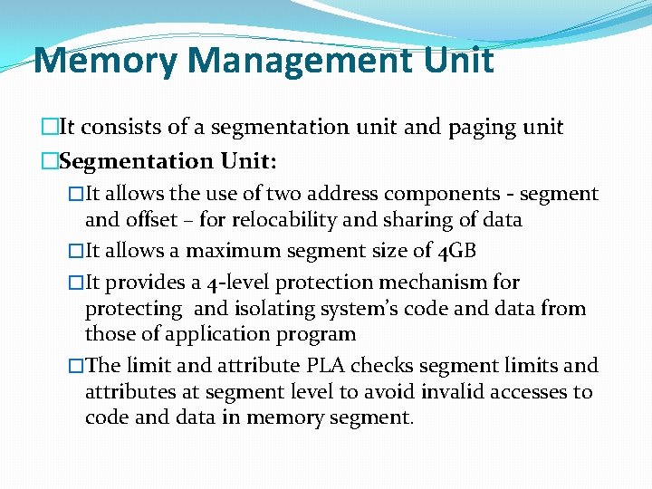 Memory Management Unit �It consists of a segmentation unit and paging unit �Segmentation Unit: Memory Management Unit �It consists of a segmentation unit and paging unit �Segmentation Unit: