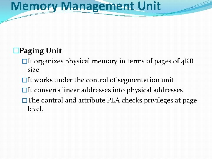 Memory Management Unit �Paging Unit �It organizes physical memory in terms of pages of Memory Management Unit �Paging Unit �It organizes physical memory in terms of pages of