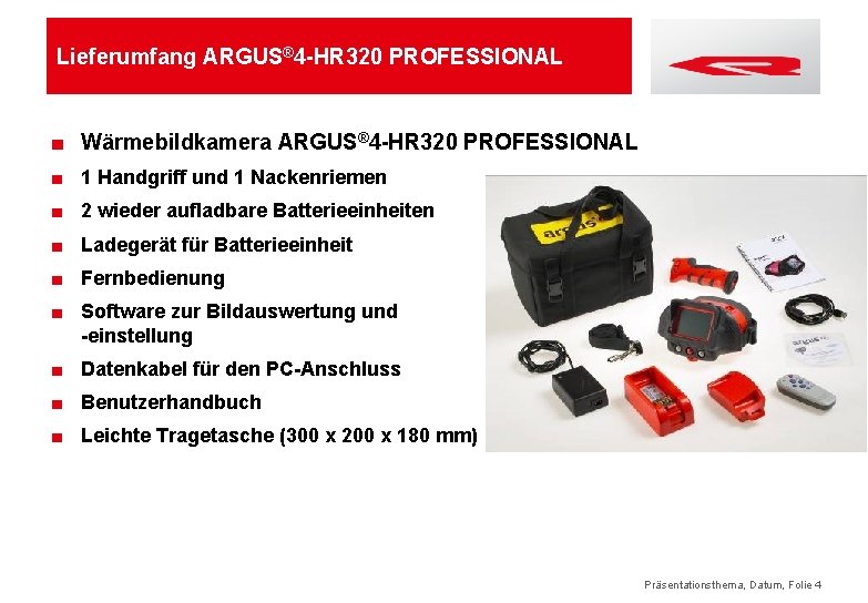 Lieferumfang ARGUS® 4 -HR 320 PROFESSIONAL ■ Wärmebildkamera ARGUS® 4 -HR 320 PROFESSIONAL ■