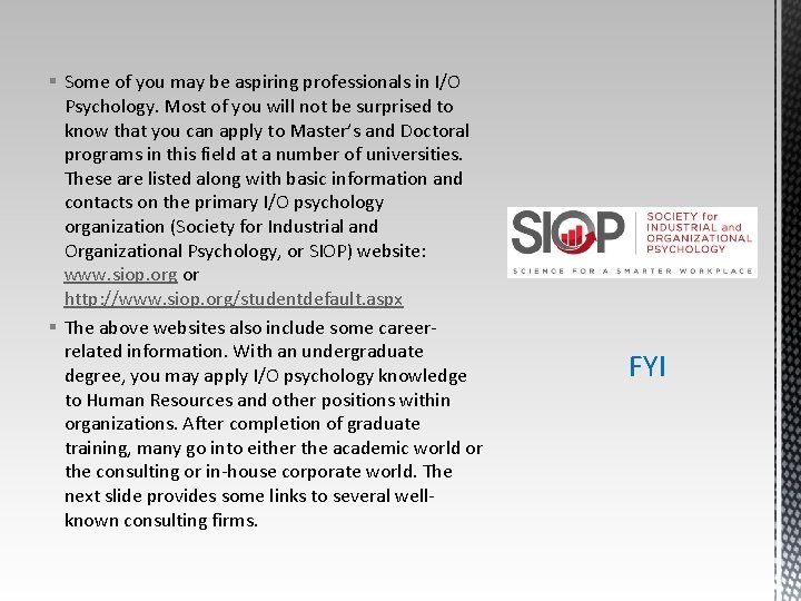 § Some of you may be aspiring professionals in I/O Psychology. Most of you