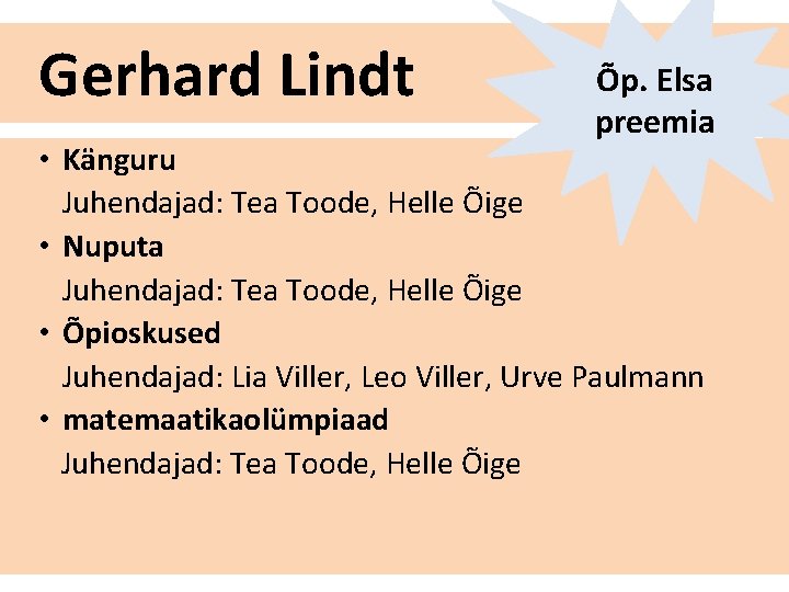 Gerhard Lindt Õp. Elsa preemia • Känguru Juhendajad: Tea Toode, Helle Õige • Nuputa