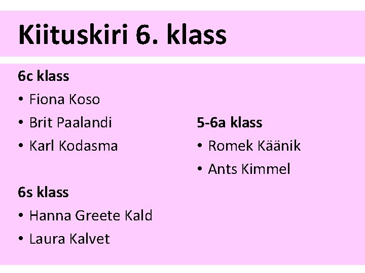 Kiituskiri 6. klass 6 c klass • Fiona Koso • Brit Paalandi • Karl