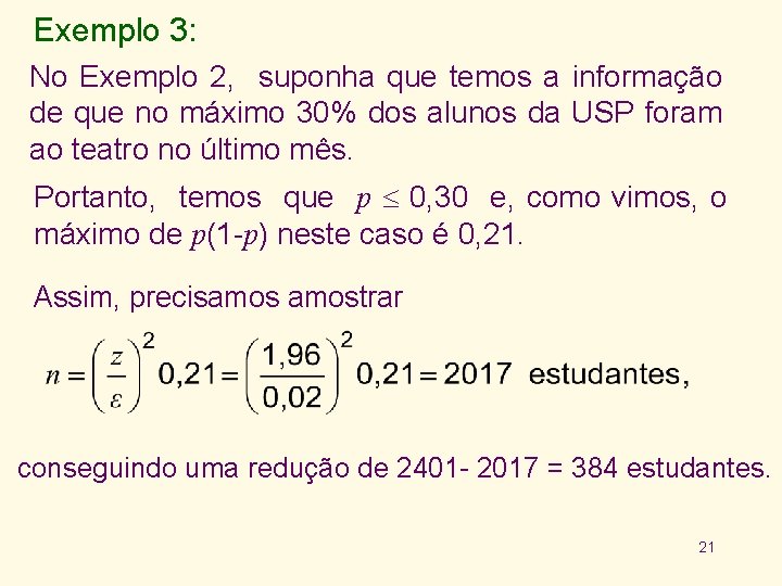 Exemplo 3: No Exemplo 2, suponha que temos a informação de que no máximo