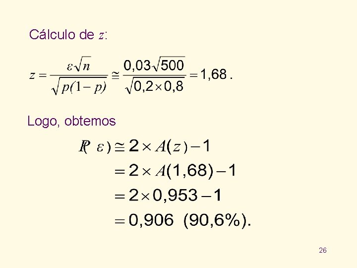 Cálculo de z: Logo, obtemos 26 