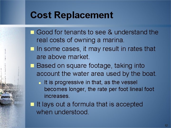 Cost Replacement n Good for tenants to see & understand the real costs of