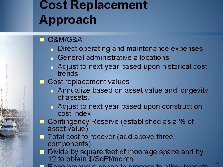 Cost Replacement Approach n O&M/G&A Direct operating and maintenance expenses n General administrative allocations