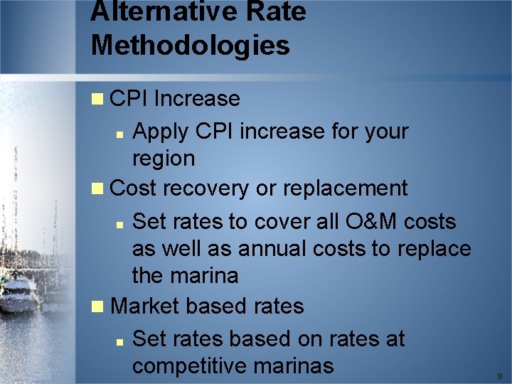 Alternative Rate Methodologies n CPI Increase Apply CPI increase for your region n Cost