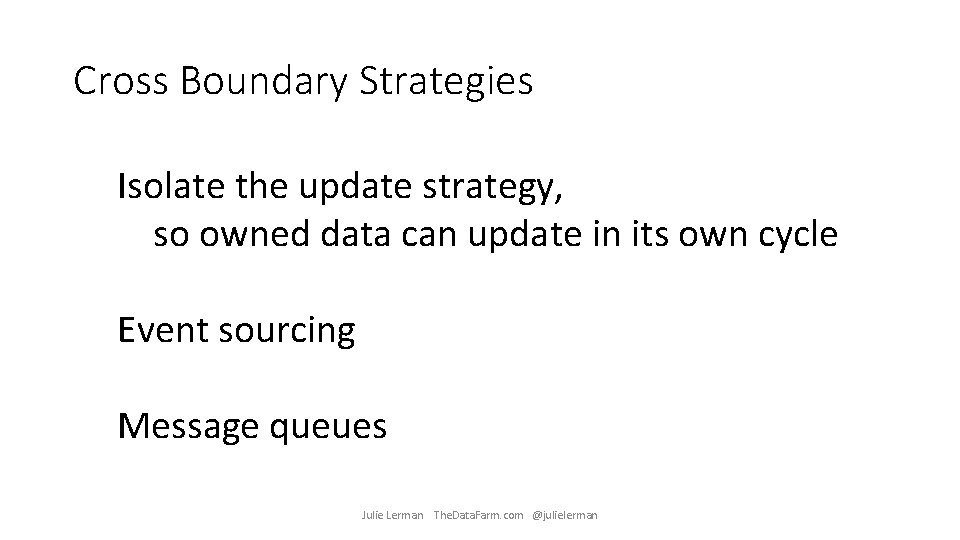 Cross Boundary Strategies Isolate the update strategy, so owned data can update in its