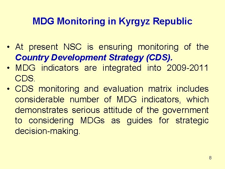 MDG Monitoring in Kyrgyz Republic • At present NSC is ensuring monitoring of the