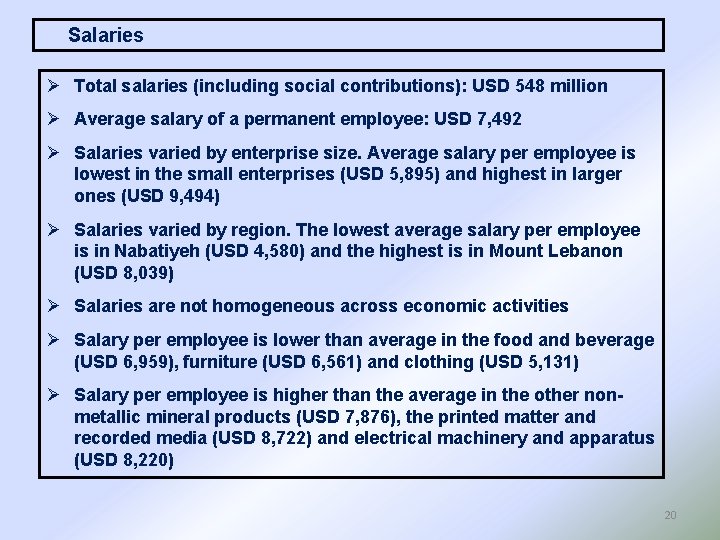 Salaries Ø Total salaries (including social contributions): USD 548 million Ø Average salary of