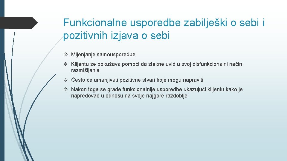 Funkcionalne usporedbe zabilješki o sebi i pozitivnih izjava o sebi Mijenjanje samousporedbe Klijentu se