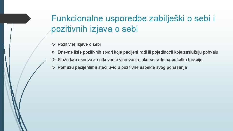 Funkcionalne usporedbe zabilješki o sebi i pozitivnih izjava o sebi Pozitivne izjave o sebi