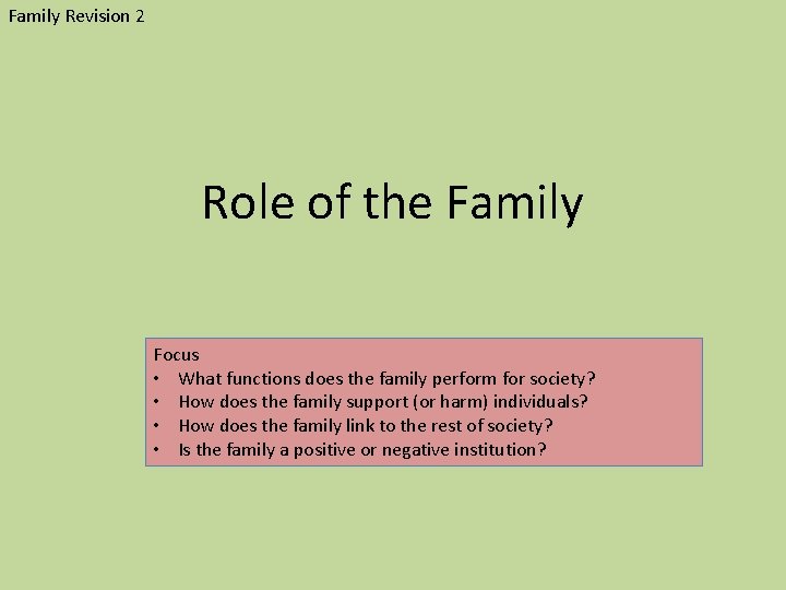 Family Revision 2 Role of the Family Focus • What functions does the family Family Revision 2 Role of the Family Focus • What functions does the family