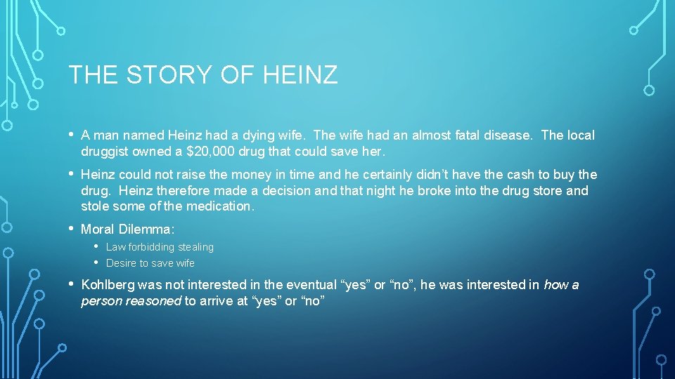 THE STORY OF HEINZ • A man named Heinz had a dying wife. The
