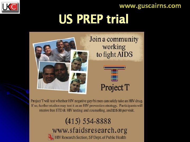 www. guscairns. com US PREP trial 