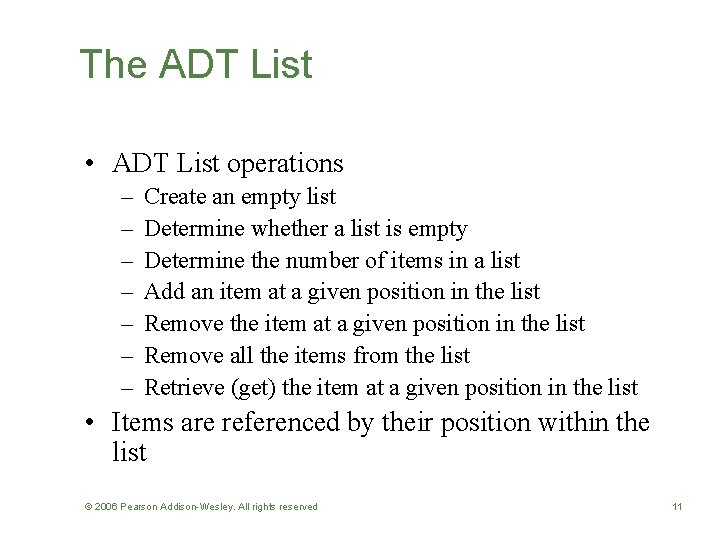 The ADT List • ADT List operations – – – – Create an empty