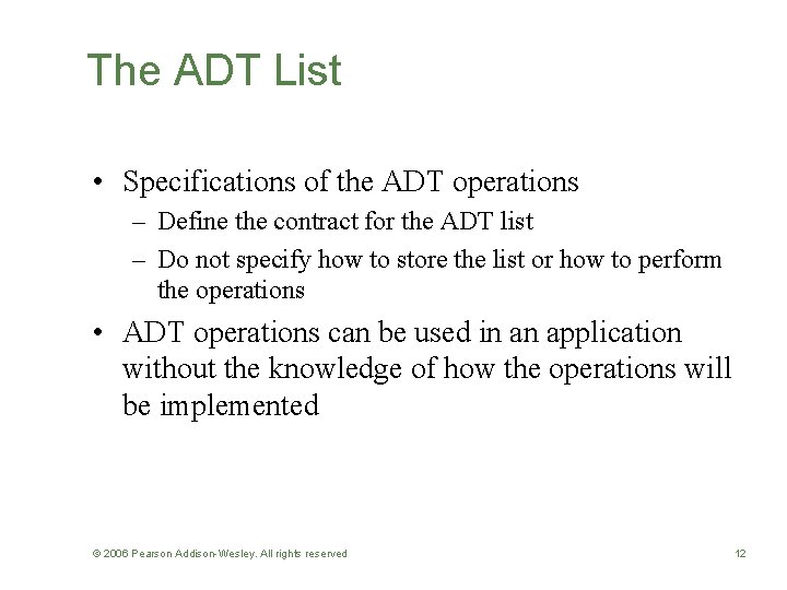 The ADT List • Specifications of the ADT operations – Define the contract for