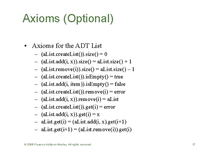 Axioms (Optional) • Axioms for the ADT List – – – (a. List. create.