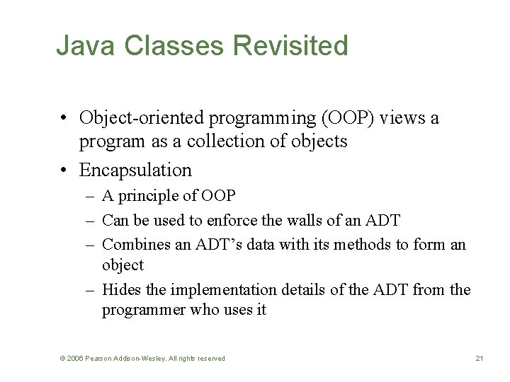 Java Classes Revisited • Object-oriented programming (OOP) views a program as a collection of