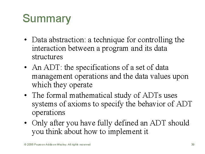 Summary • Data abstraction: a technique for controlling the interaction between a program and