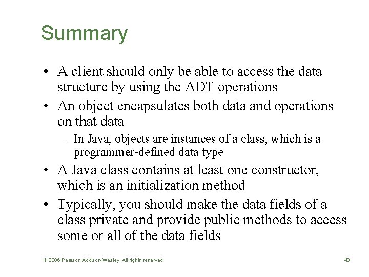 Summary • A client should only be able to access the data structure by