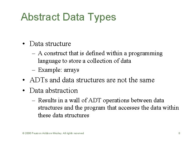 Abstract Data Types • Data structure – A construct that is defined within a