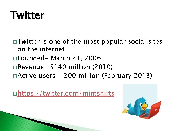 Twitter � Twitter is one of the most popular social sites on the internet