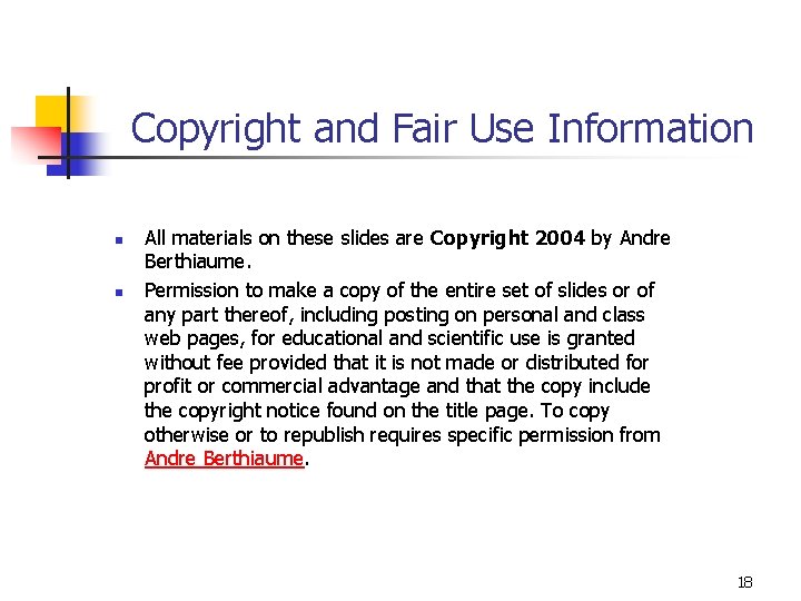 Copyright and Fair Use Information n n All materials on these slides are Copyright