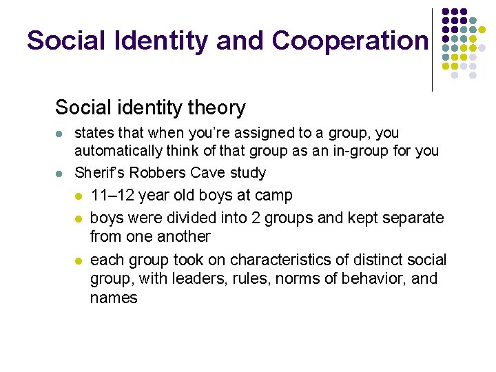 Social Identity and Cooperation Social identity theory l l states that when you’re assigned