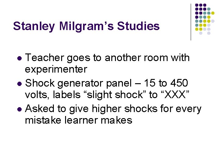 Stanley Milgram’s Studies Teacher goes to another room with experimenter l Shock generator panel