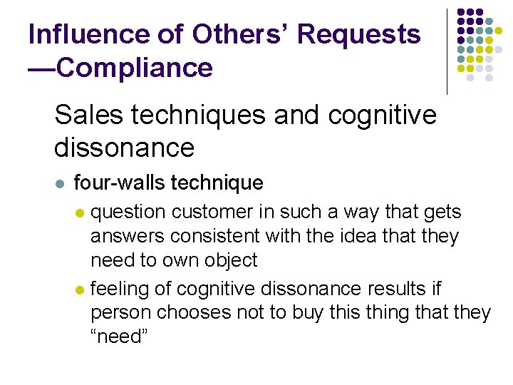 Influence of Others’ Requests —Compliance Sales techniques and cognitive dissonance l four-walls technique question