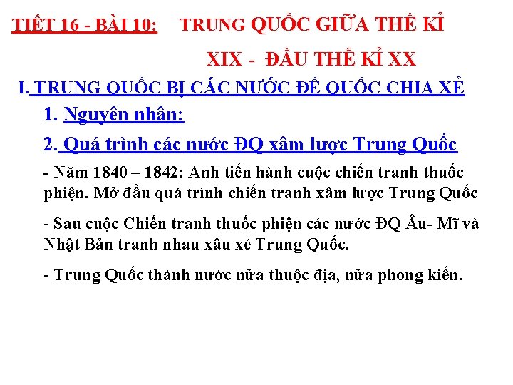 TIẾT 16 - BÀI 10: TRUNG QUỐC GIỮA THẾ KỈ XIX - ĐẦU THẾ