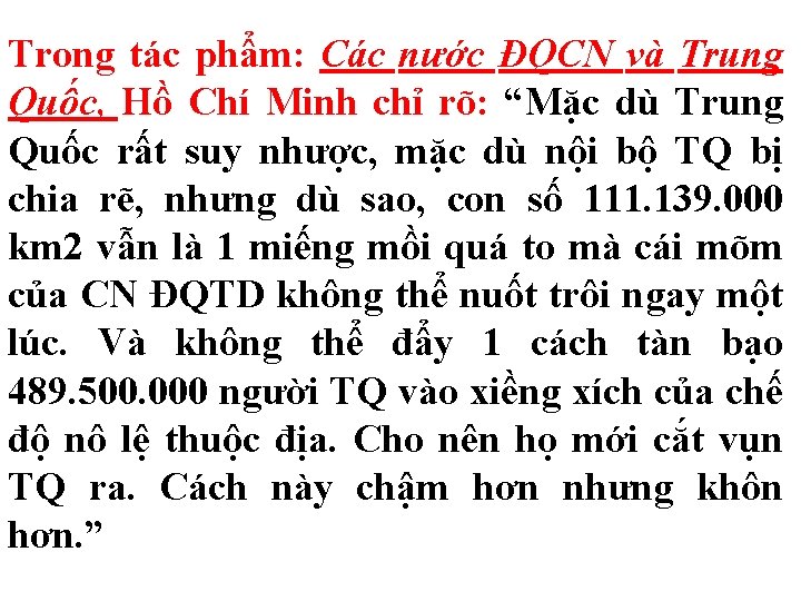 Trong tác phẩm: Các nước ĐQCN và Trung Quốc, Hồ Chí Minh chỉ rõ: