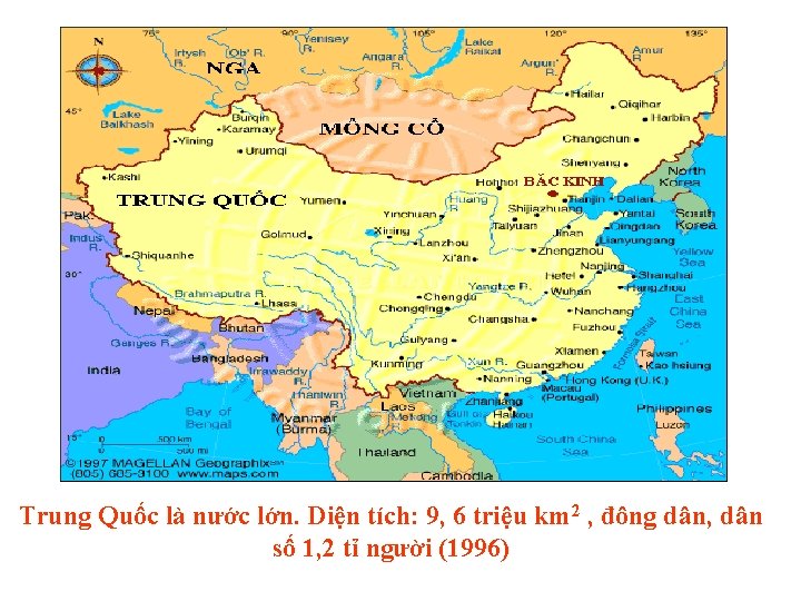 Trung Quốc là nước lớn. Diện tích: 9, 6 triệu km 2 , đông