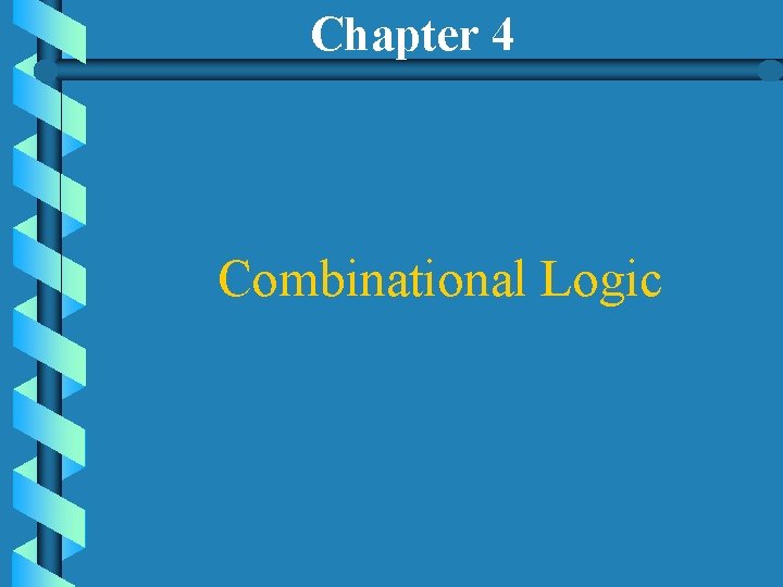 Chapter 4 Combinational Logic 