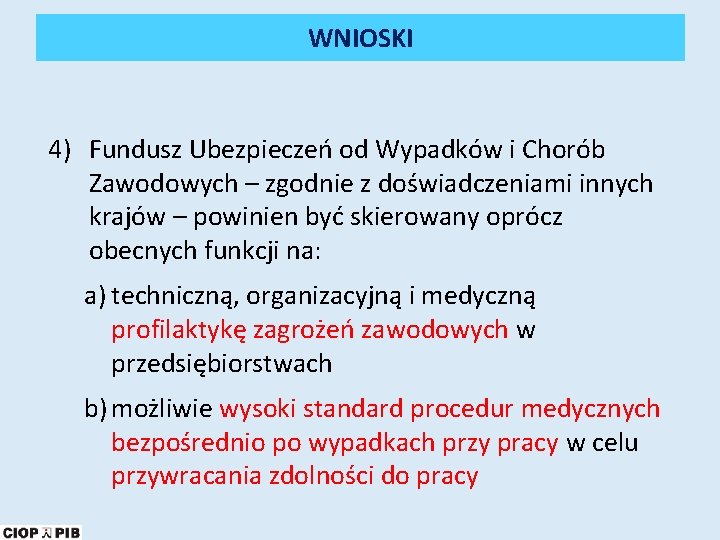 WNIOSKI 4) Fundusz Ubezpieczeń od Wypadków i Chorób Zawodowych – zgodnie z doświadczeniami innych