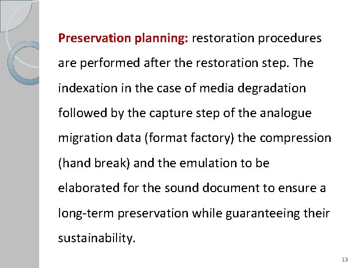 Preservation planning: restoration procedures are performed after the restoration step. The indexation in the