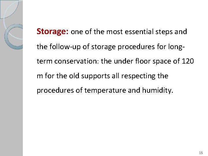 Storage: one of the most essential steps and the follow-up of storage procedures for