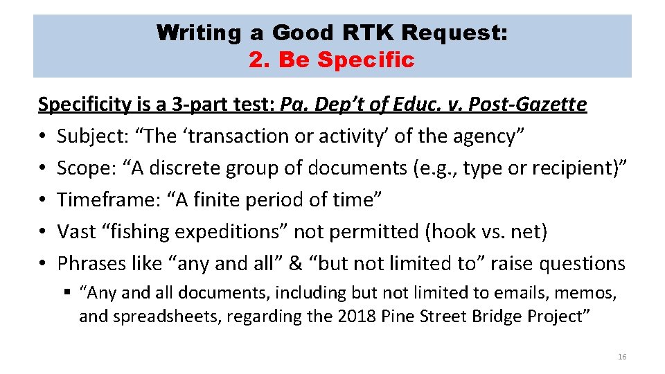 Writing a Good RTK Request: 2. Be Specificity is a 3 -part test: Pa.