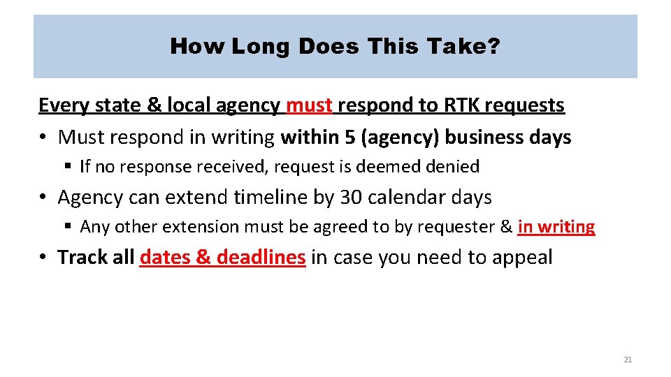 How Long Does This Take? Every state & local agency must respond to RTK
