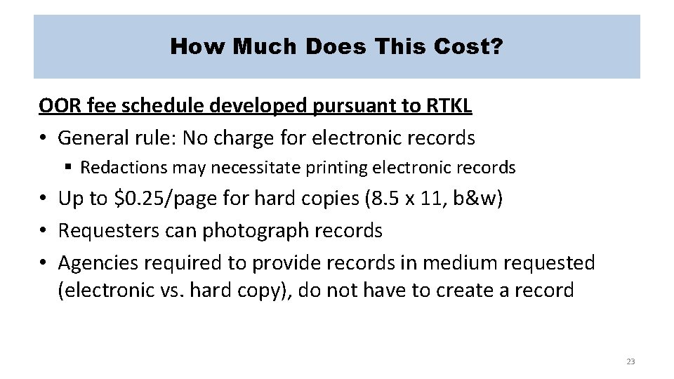 How Much Does This Cost? OOR fee schedule developed pursuant to RTKL • General