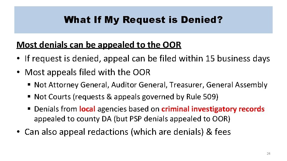 What If My Request is Denied? Most denials can be appealed to the OOR