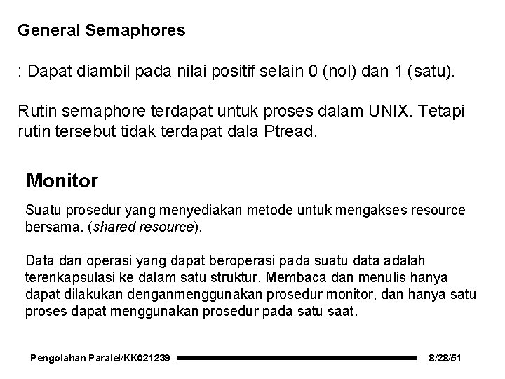 General Semaphores : Dapat diambil pada nilai positif selain 0 (nol) dan 1 (satu).