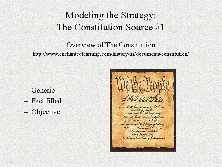 Modeling the Strategy: The Constitution Source #1 Overview of The Constitution http: //www. enchantedlearning.