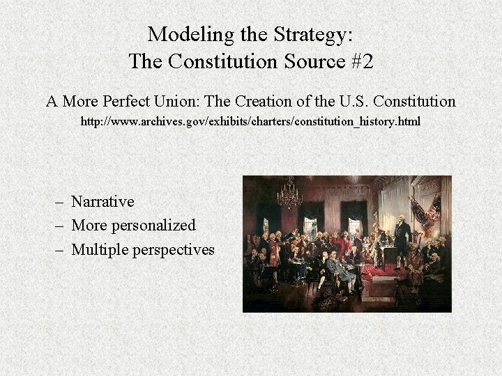 Modeling the Strategy: The Constitution Source #2 A More Perfect Union: The Creation of