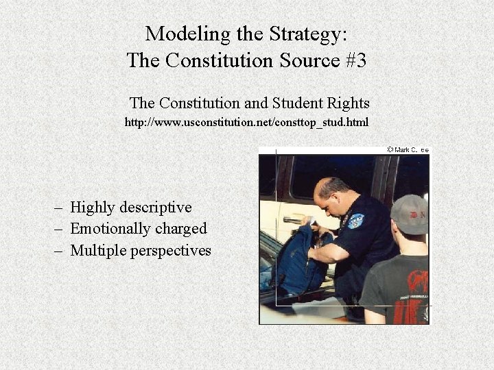 Modeling the Strategy: The Constitution Source #3 The Constitution and Student Rights http: //www.