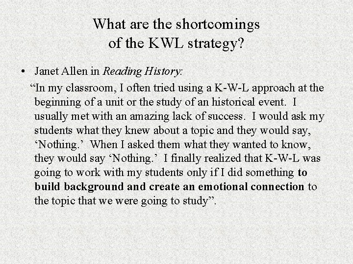 What are the shortcomings of the KWL strategy? • Janet Allen in Reading History: